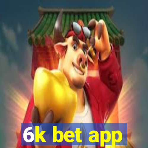 6k bet app